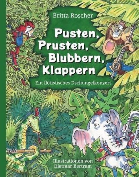 Pusten, Prusten, Blubbern, Klappern  -  ein flötistisches Dschungelkonzert mit Britta Roscher